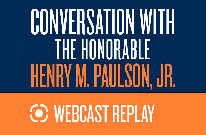 Webcast - Conversation with Honorable Henry M. Paulson, Jr.