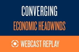 Converging Economic Headwinds Webcast Replay